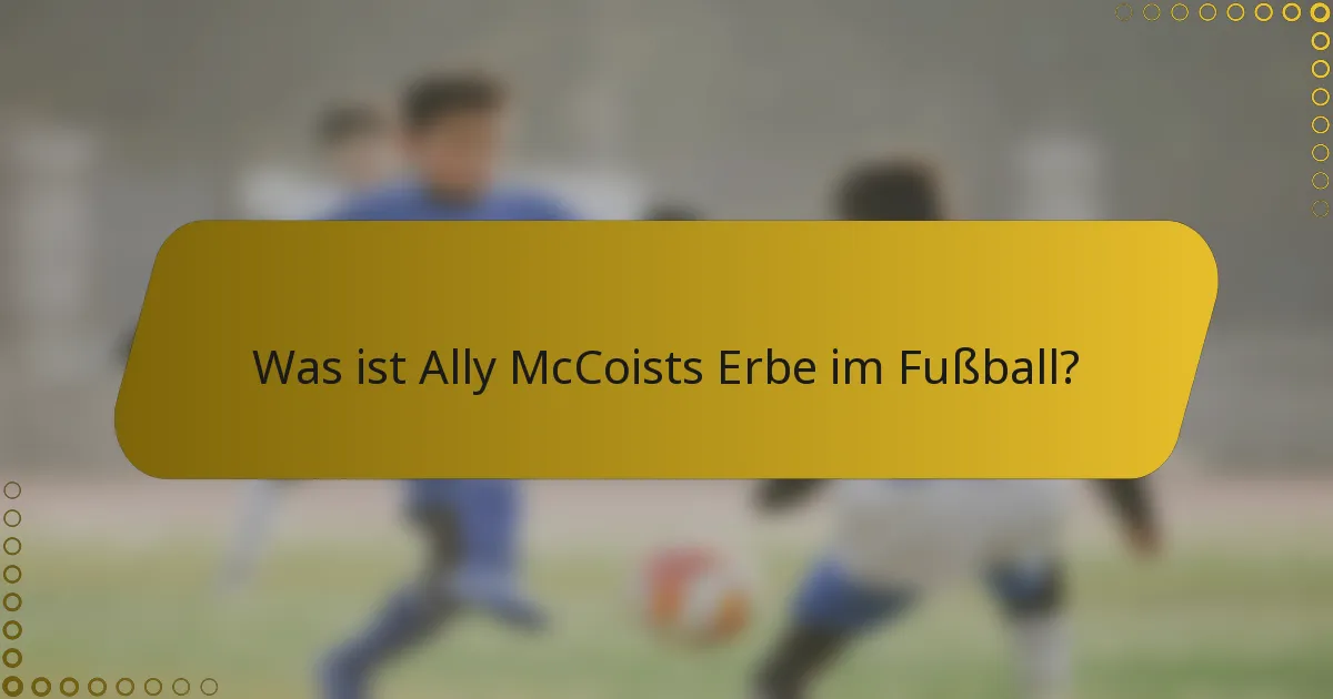 Was ist Ally McCoists Erbe im Fußball?