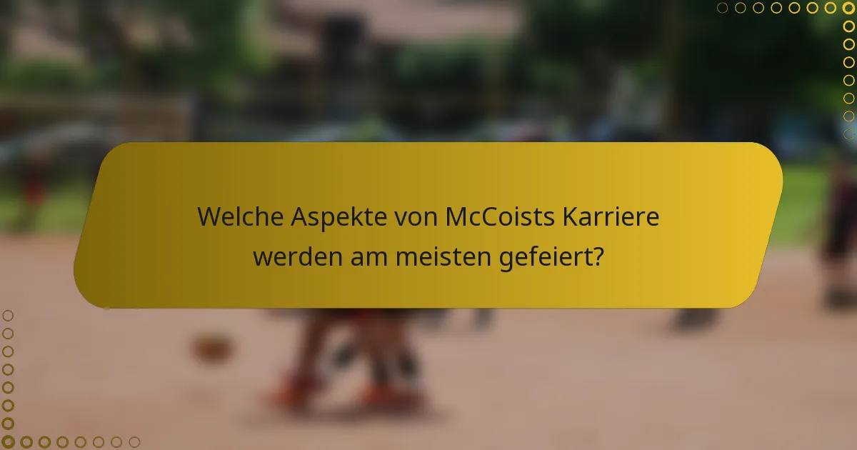 Welche Aspekte von McCoists Karriere werden am meisten gefeiert?